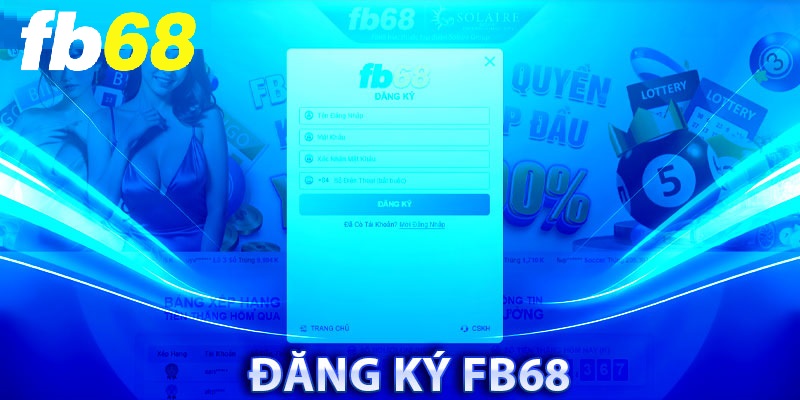Hướng dẫn đăng ký FB68